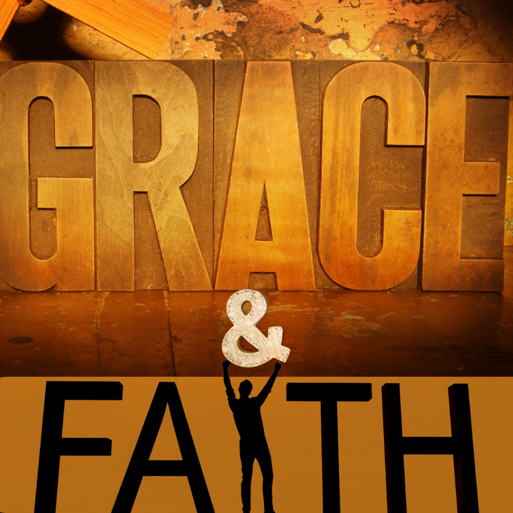 Grace & Faith work together